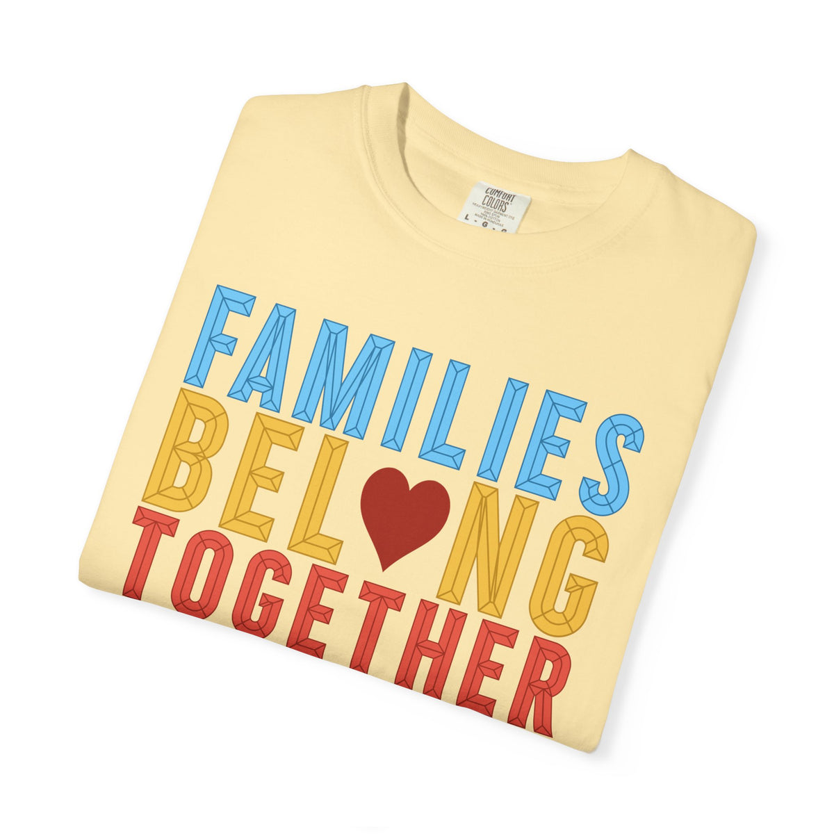 Families Belong Together Comfort Colors Unisex T-Shirt