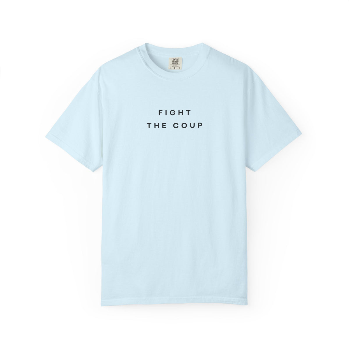 Fight the Coup Comfort Colors Unisex T-Shirt