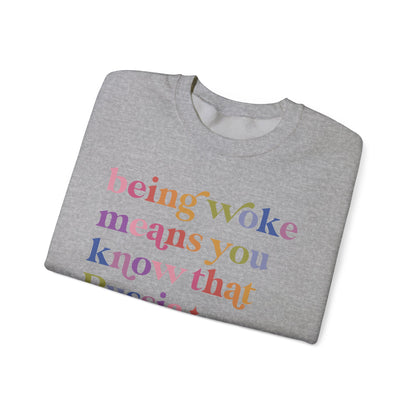 Being Woke Means You Know That Russia Invaded Ukraine Sweatshirt