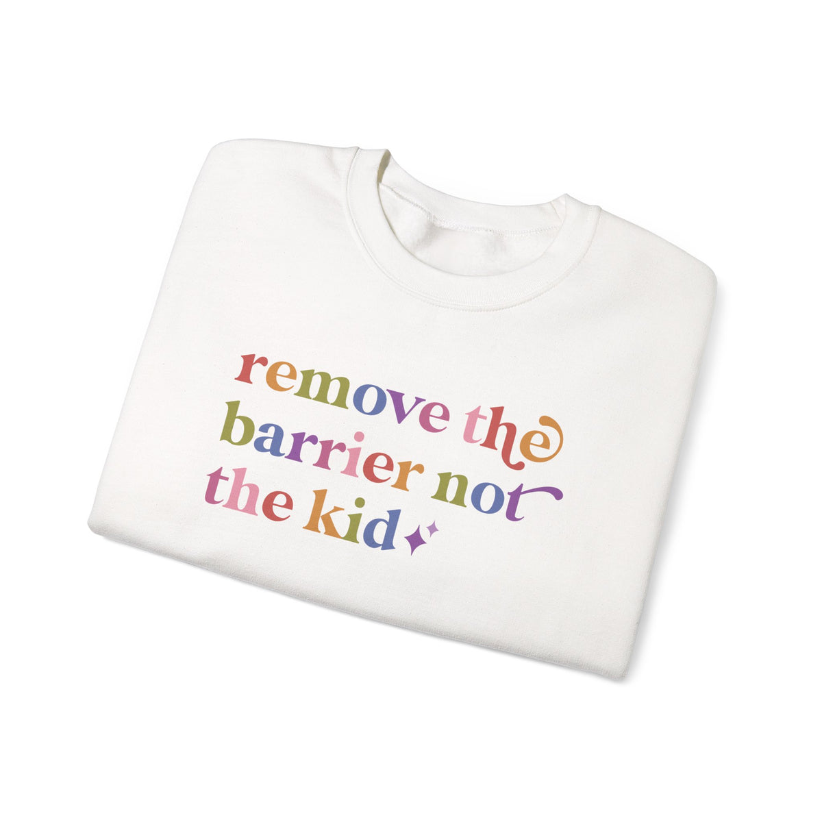 Remove the Barrier not the Kid Sweatshirt