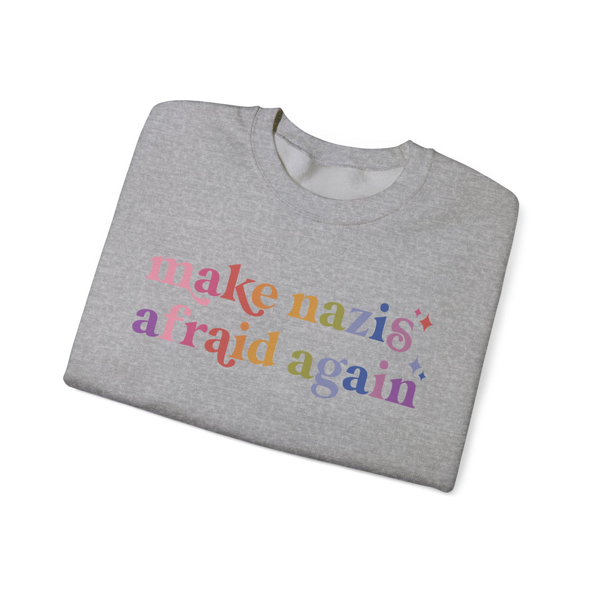 Make Nazis Afraid Again Sweatshirt