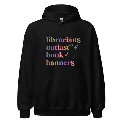 Librarians Outlast Book Banners Care & Resist Gildan hoodie in Black