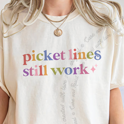 Picket Lines Still Work Care & Resist progressive t-shirt in Ivory