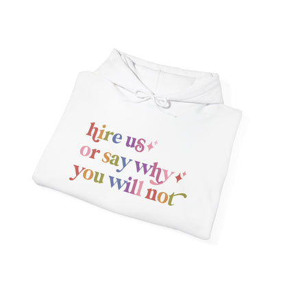 Hire Us or Say Why You Will not Hoodie