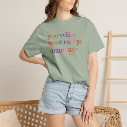 You Will Need Ramps Someday Comfort Colors Unisex T-Shirt