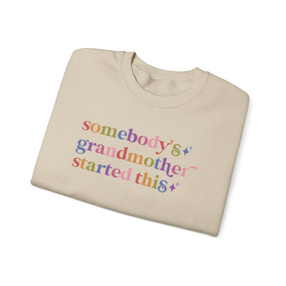 Somebody's Grandmother Started This Sweatshirt