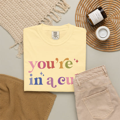 You're in a Cult Comfort Colors Unisex T-Shirt