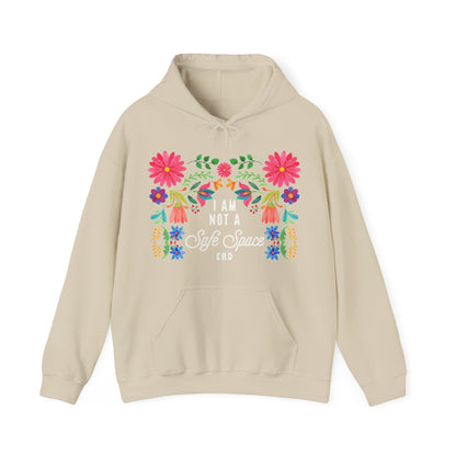 I Am Not a Safe Space for Racists Hoodie