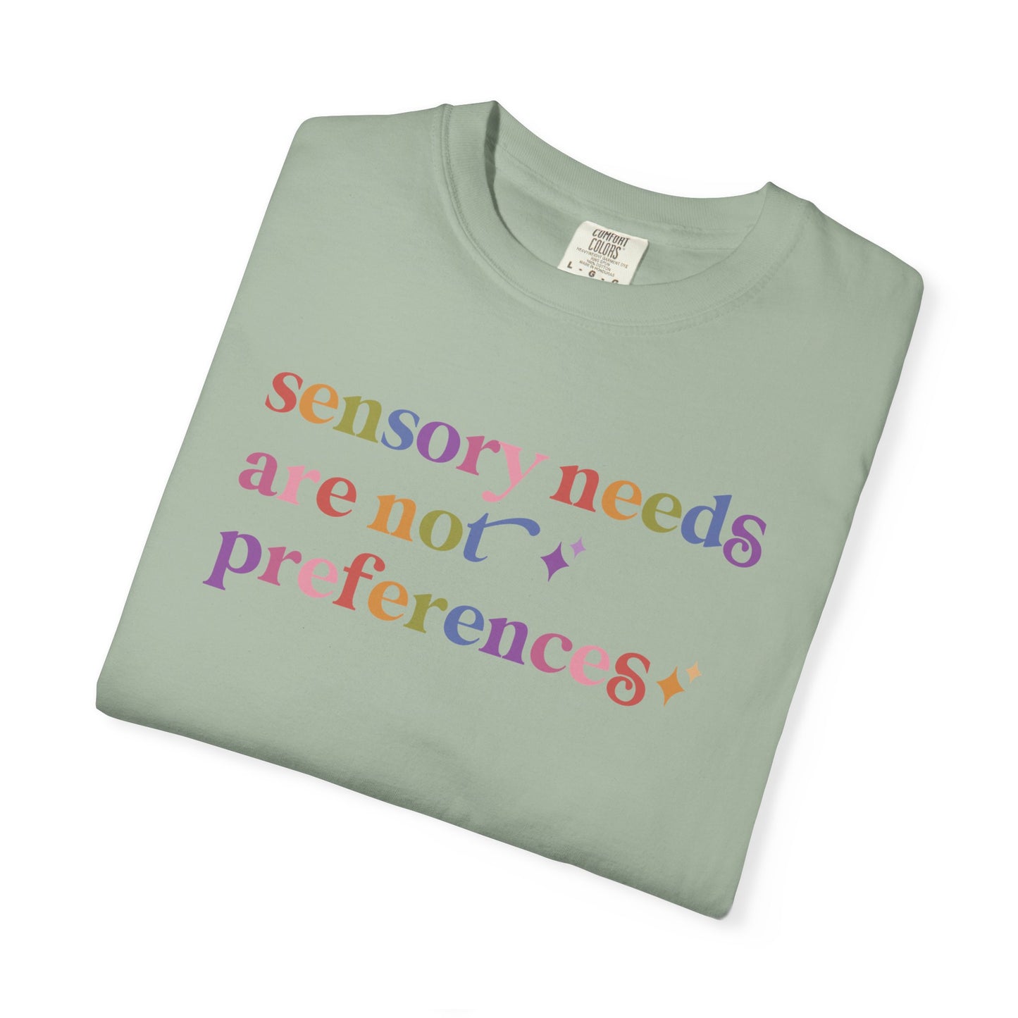 Sensory Needs are not Preferences Care & Resist rainbow Comfort Colors tee