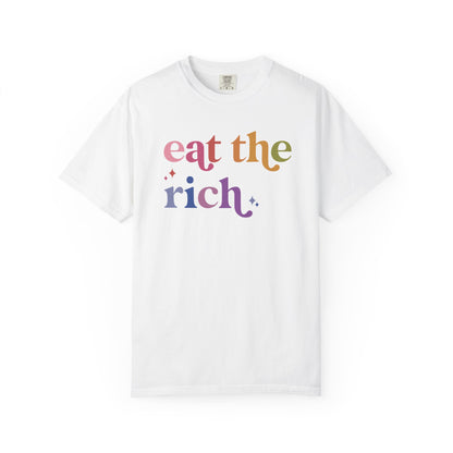 Eat the Rich Comfort Colors Unisex T-Shirt