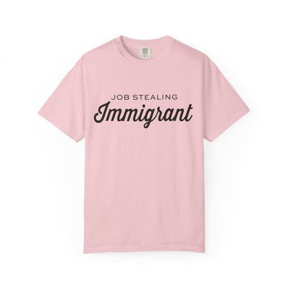 Job Stealing Immigrant Comfort Colors Unisex T-Shirt