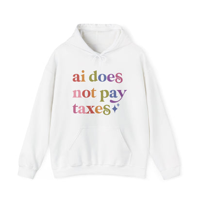 Ai Does not Pay Taxes Hoodie