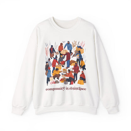 Community Is Resistance Sweatshirt