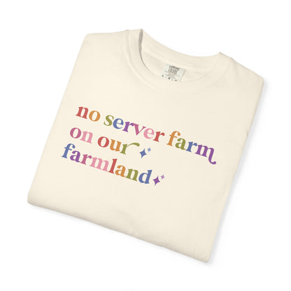 No Server Farm on Our Farmland Comfort Colors Unisex T-Shirt