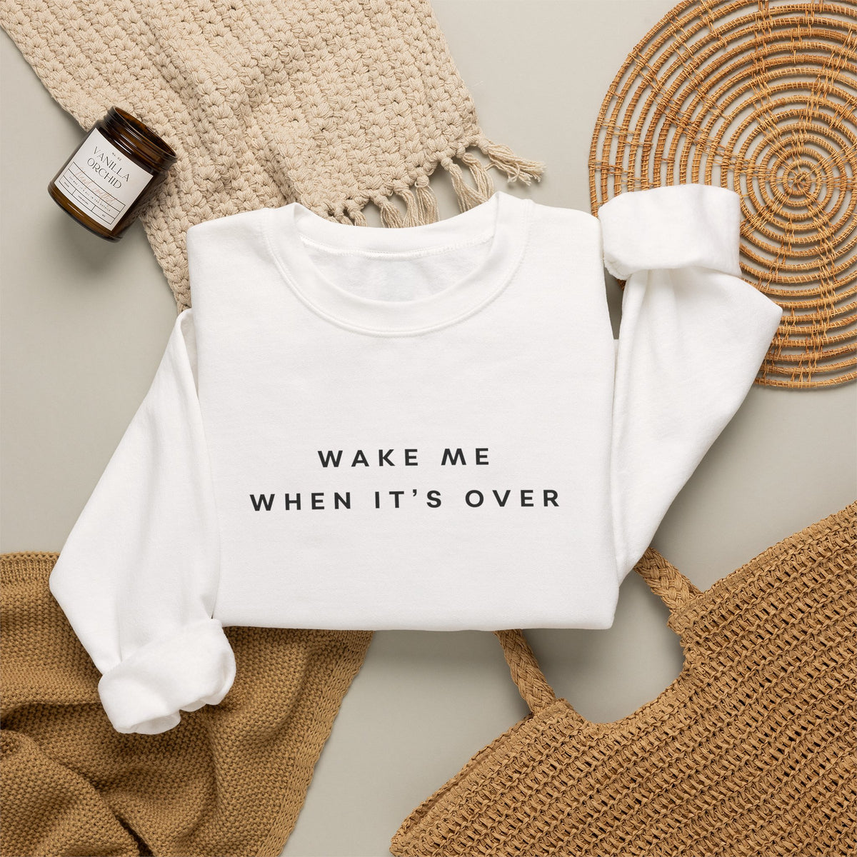 Wake Me When It's Over Sweatshirt