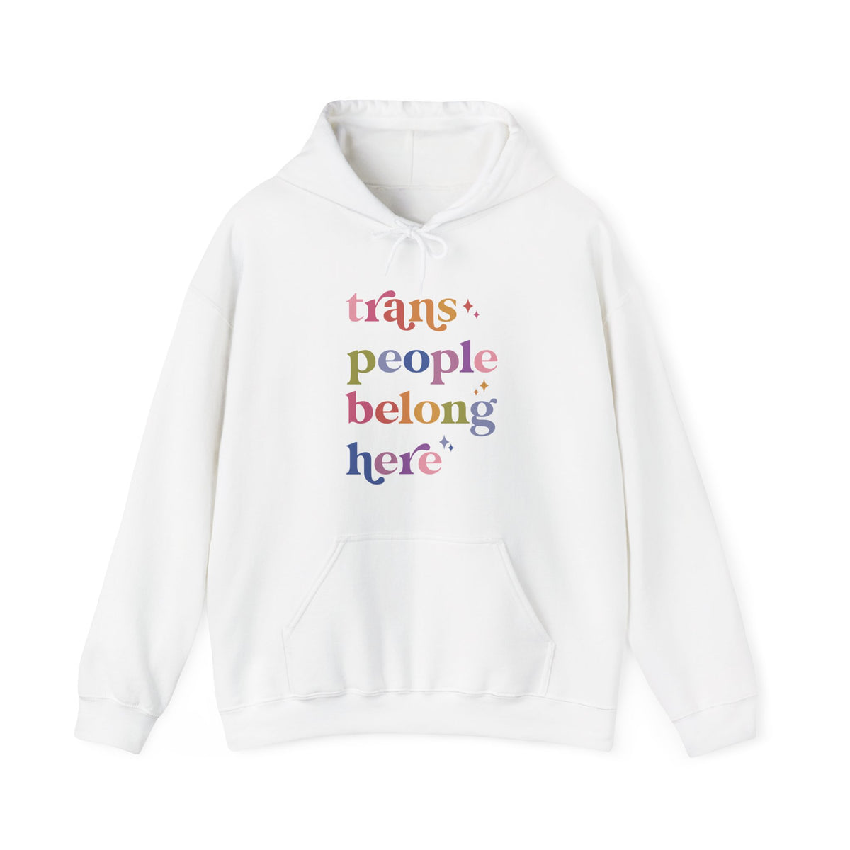 Trans People Belong Here Hoodie