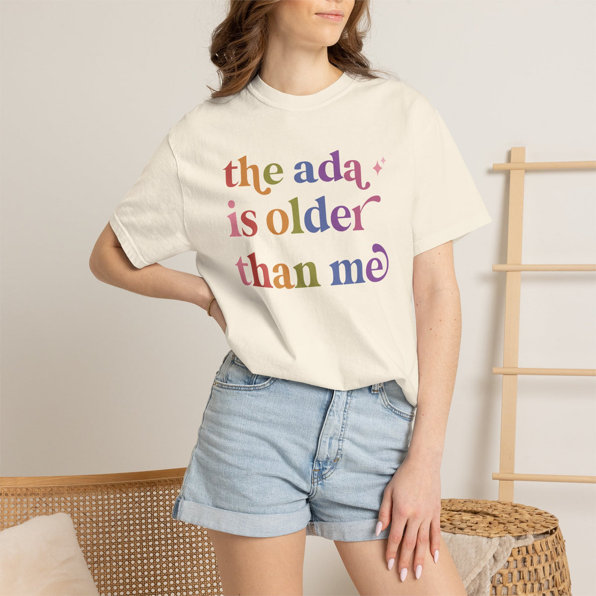 The Ada is Older Than Me Comfort Colors Unisex T-Shirt