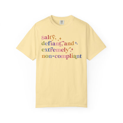 Salty, Defiant, and Extremely Non-compliant Comfort Colors Unisex T-Shirt