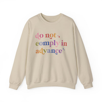Do Not Comply in Advance Sweatshirt