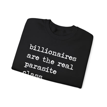 Billionaires Are the Real Parasite Class Sweatshirt