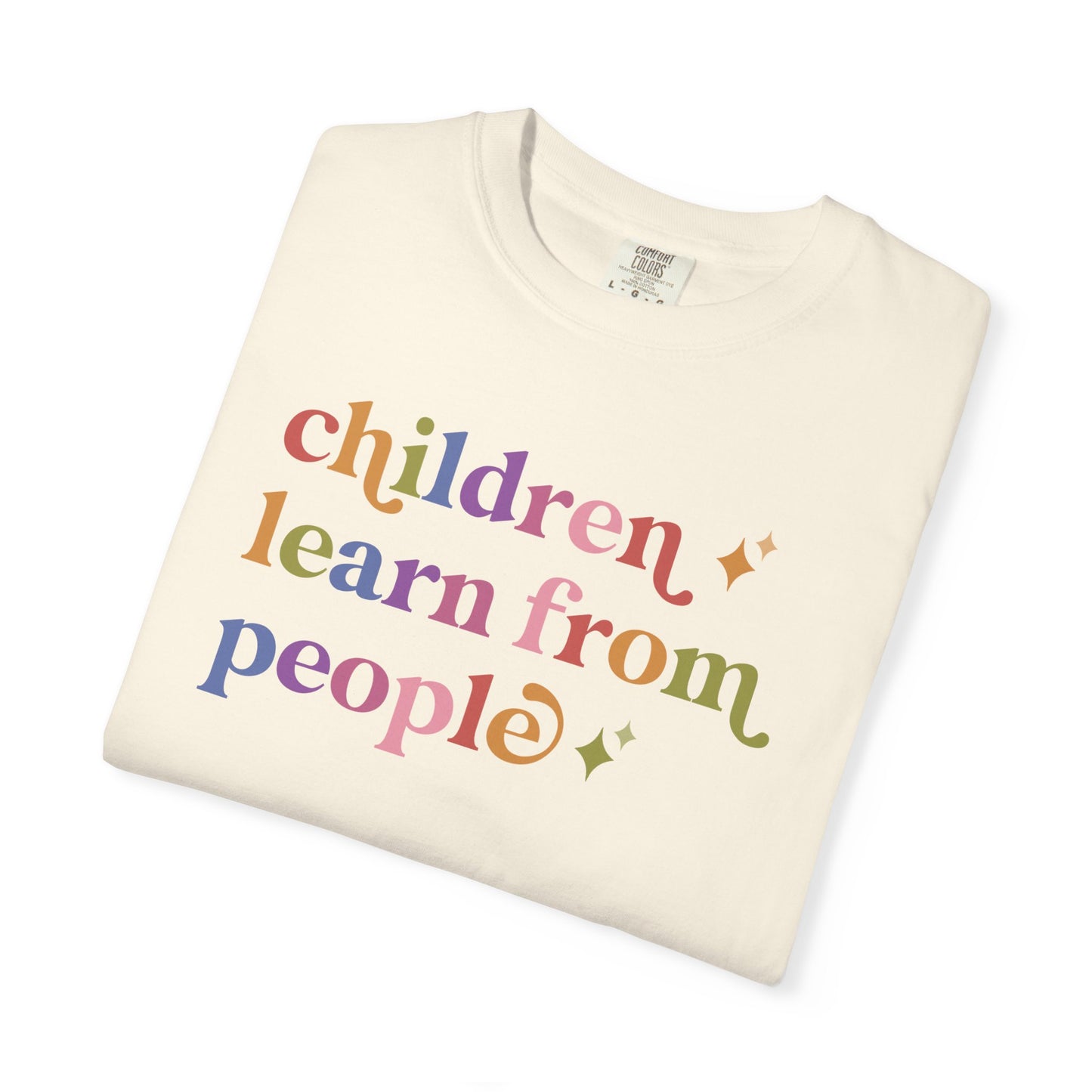 Children Learn From People Comfort Colors Unisex T-Shirt
