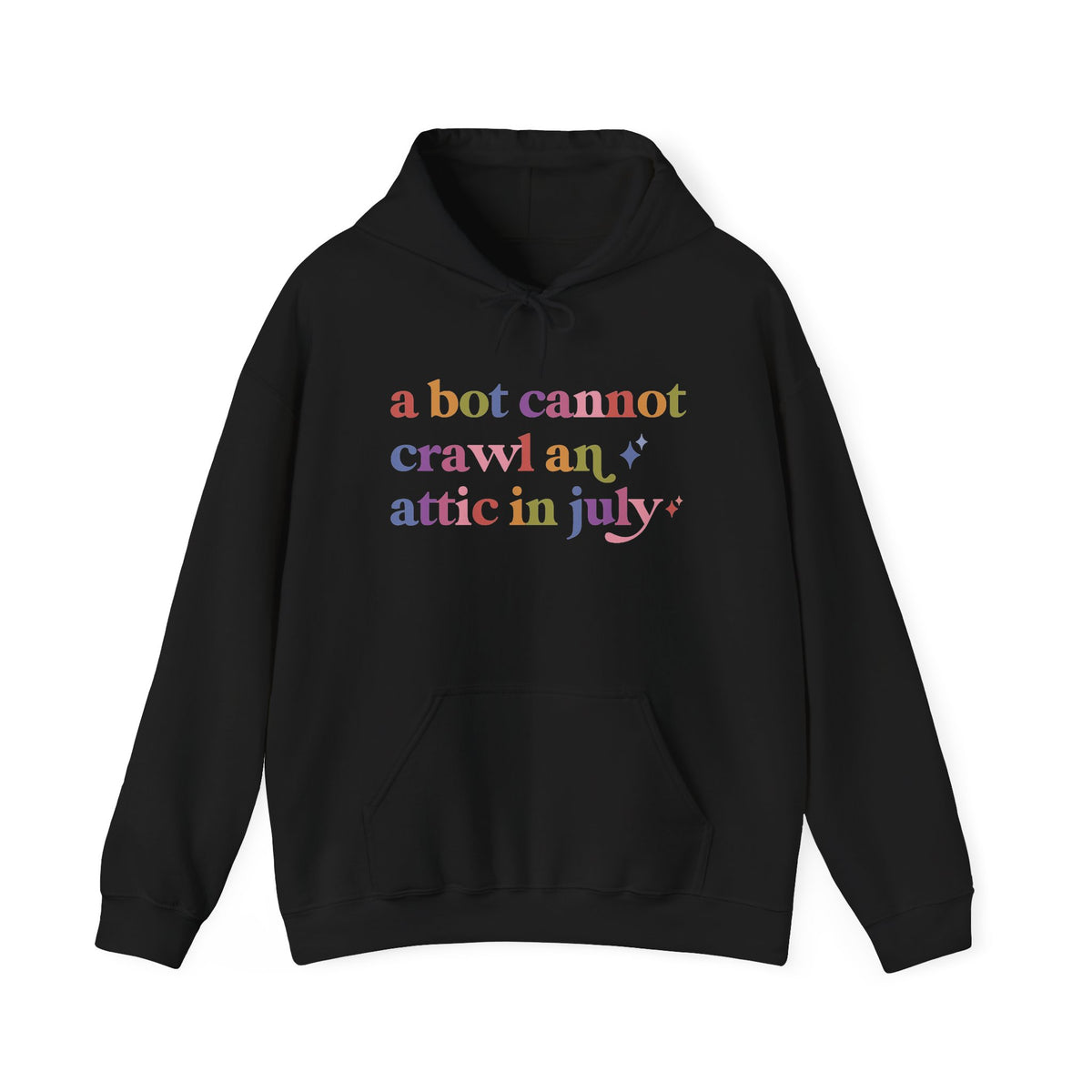 A Bot Cannot Crawl an Attic in July Hoodie