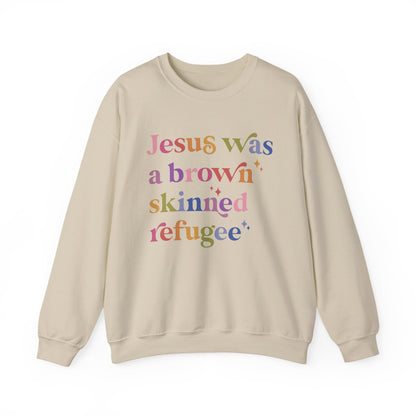 Jesus Was a Brown Skinned Refugee Sweatshirt