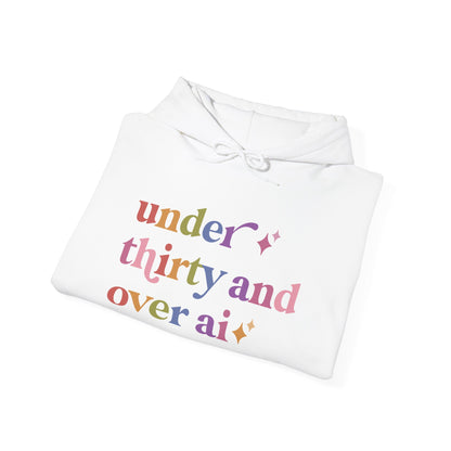 Under Thirty and Over Ai Hoodie