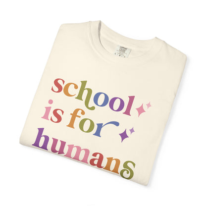School is for Humans Comfort Colors Unisex T-Shirt
