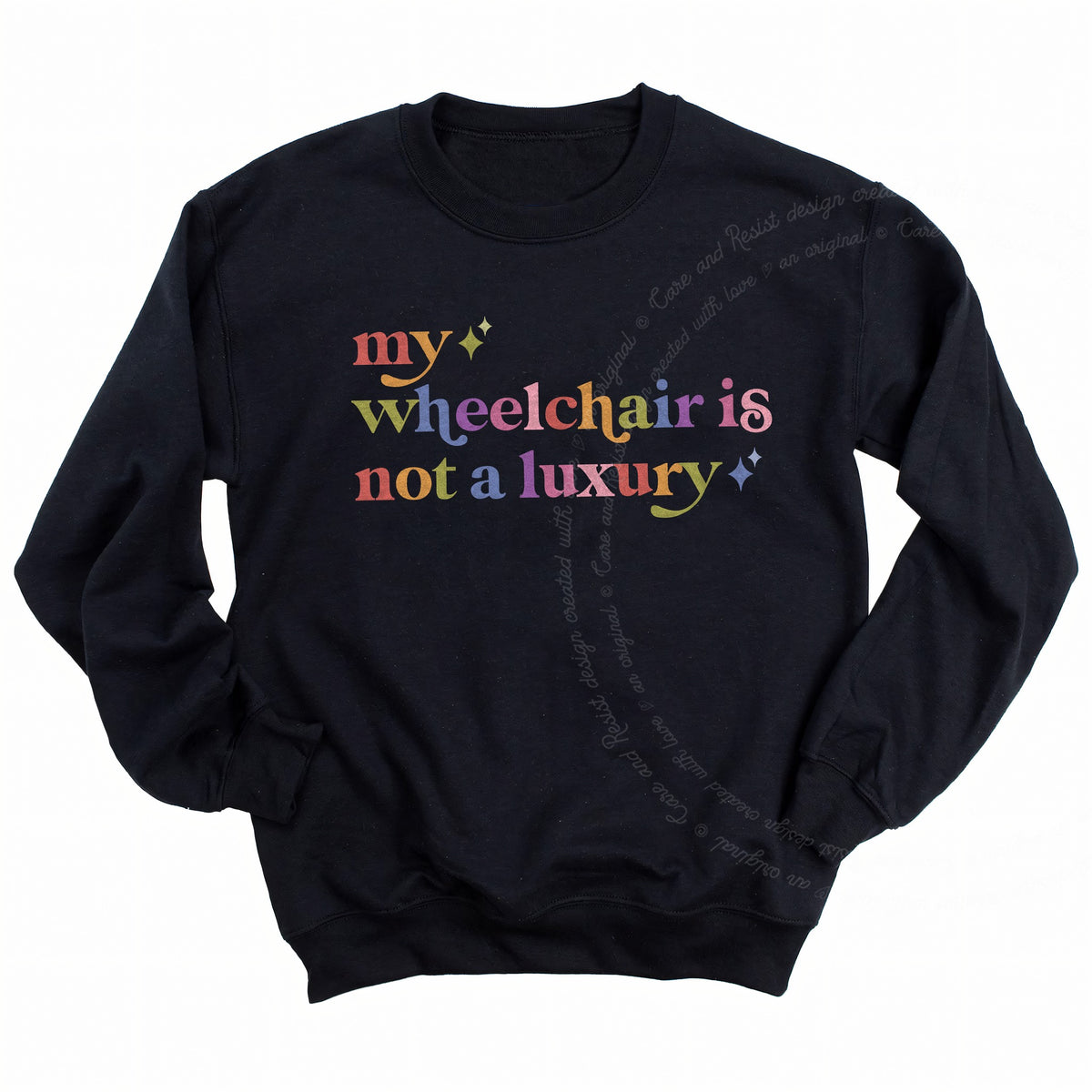 My Wheelchair is not a Luxury Care & Resist Gildan crewneck sweatshirt in Black