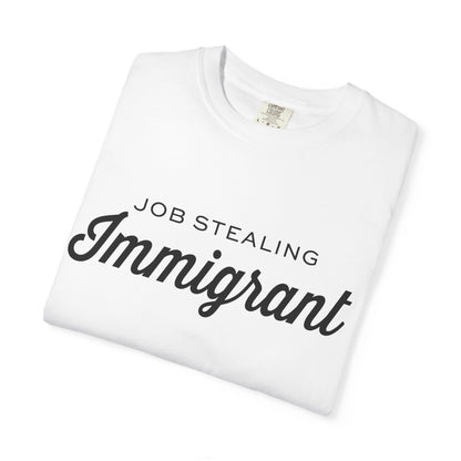Job Stealing Immigrant Comfort Colors Unisex T-Shirt