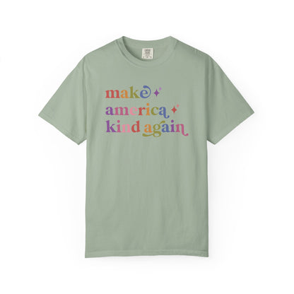 Make America Kind Again Care & Resist rainbow Comfort Colors tee