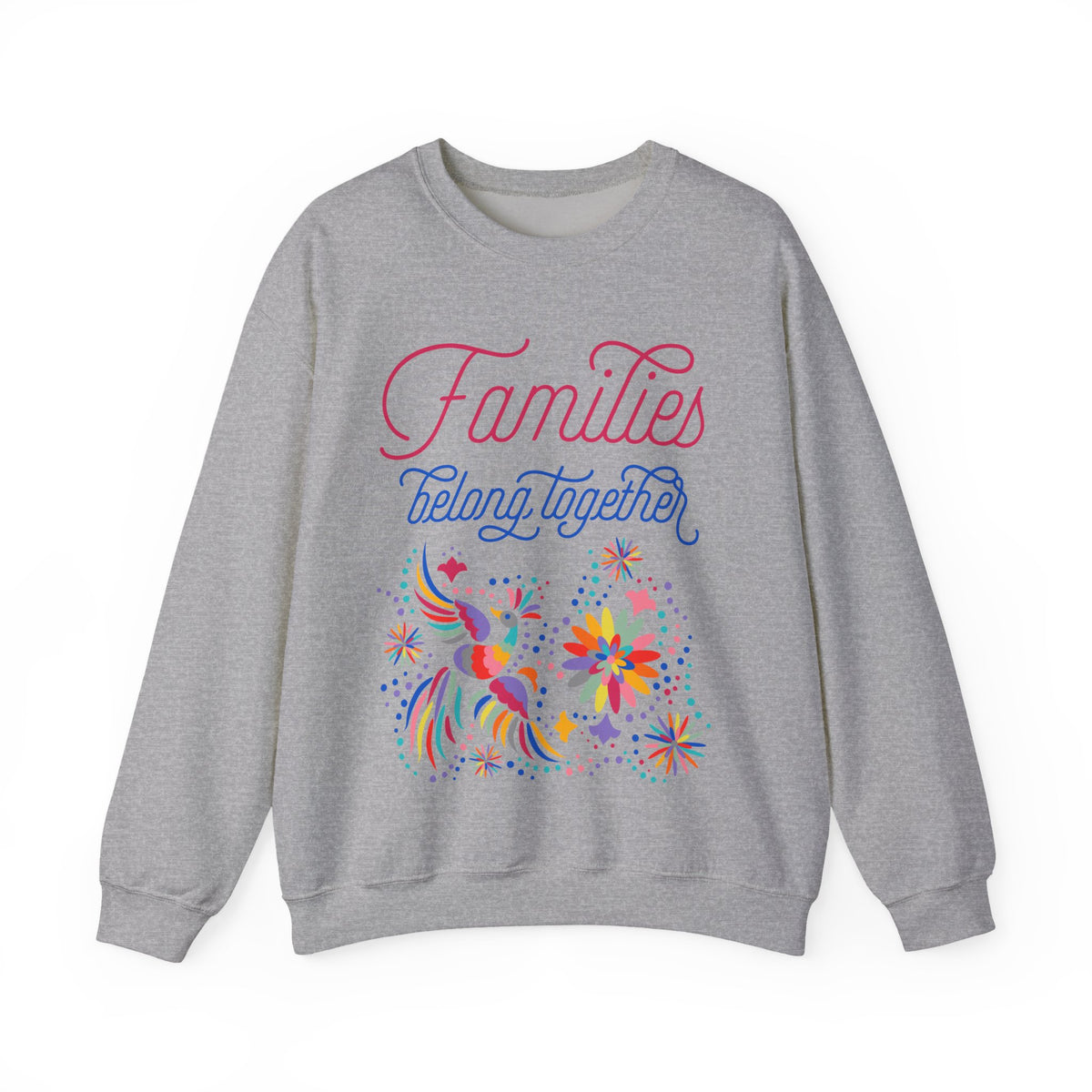 Families Belong Together Rainbow Sweatshirt