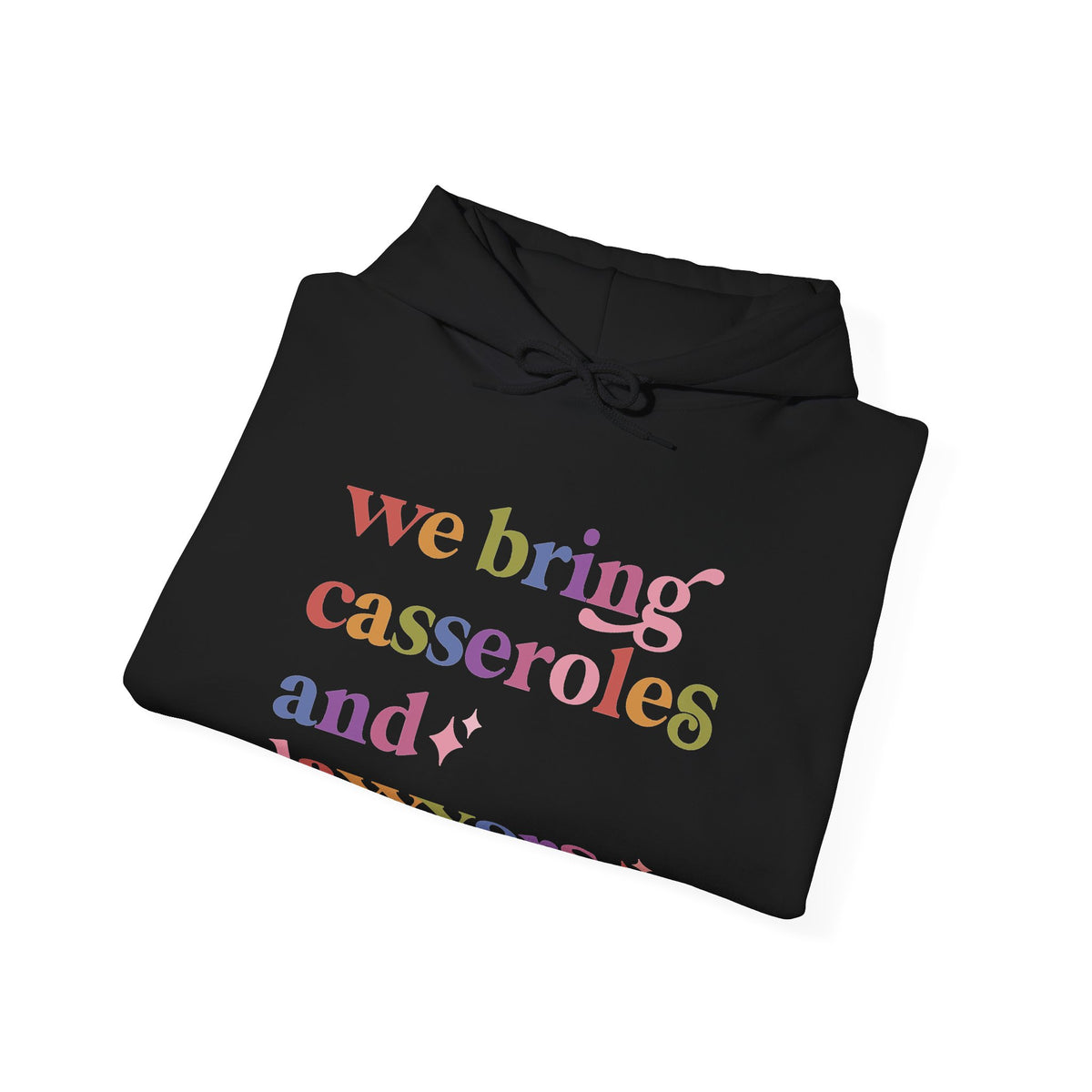 We Bring Casseroles and Lawyers Hoodie