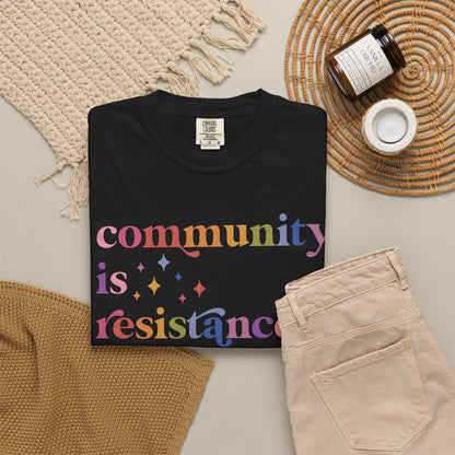 Community Is Resistance Comfort Colors Unisex T-Shirt