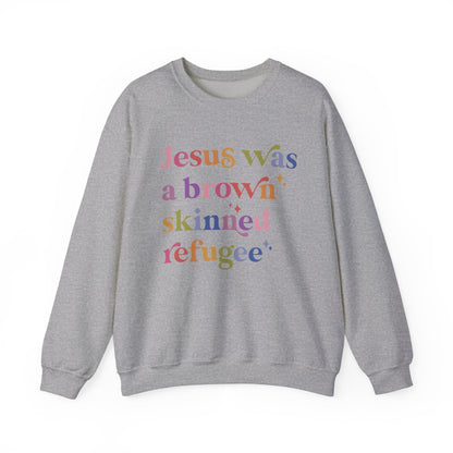 Jesus Was a Brown Skinned Refugee Sweatshirt