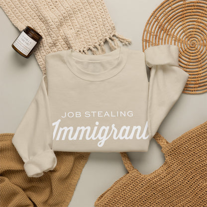 Job Stealing Immigrant Sweatshirt