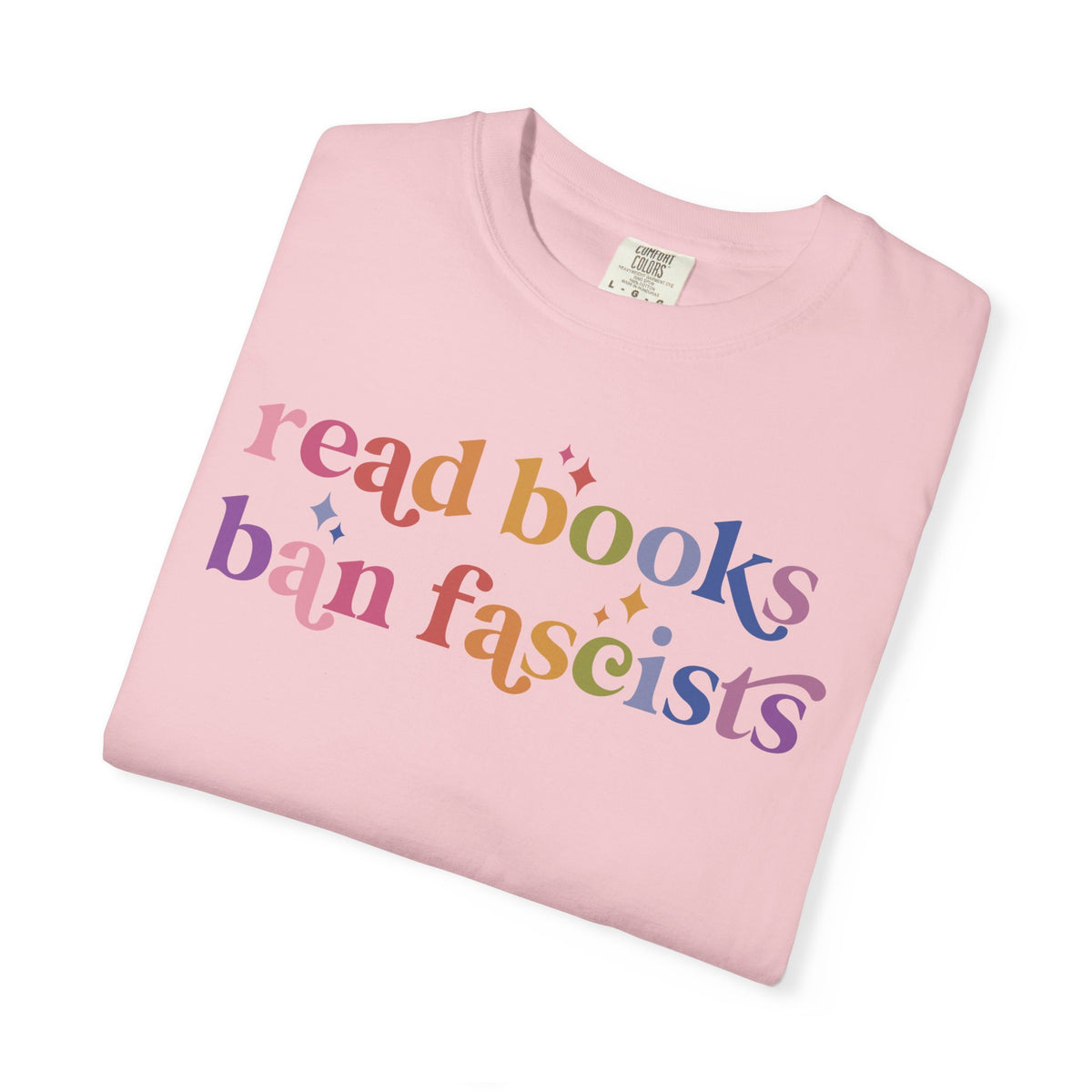 Read Books Ban Fascists Comfort Colors Unisex T-Shirt