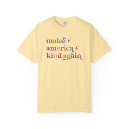 Make America Kind Again Care & Resist rainbow Comfort Colors tee