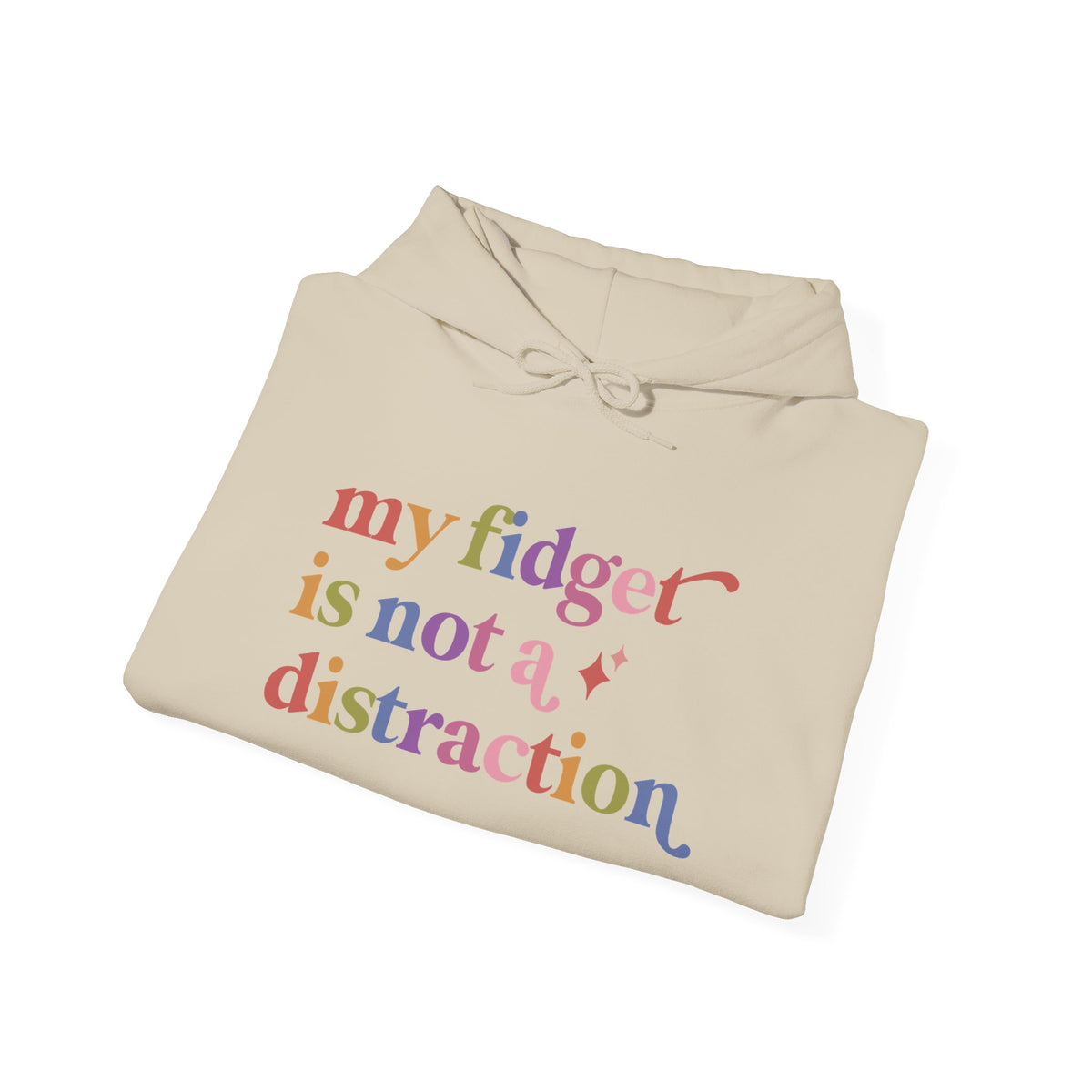 My Fidget is not a Distraction Hoodie