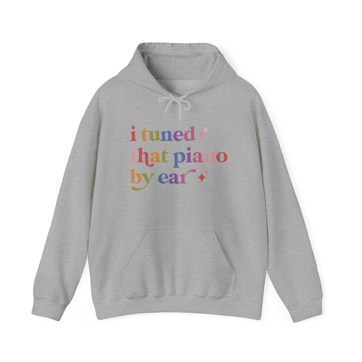 I Tuned That Piano By Ear Hoodie