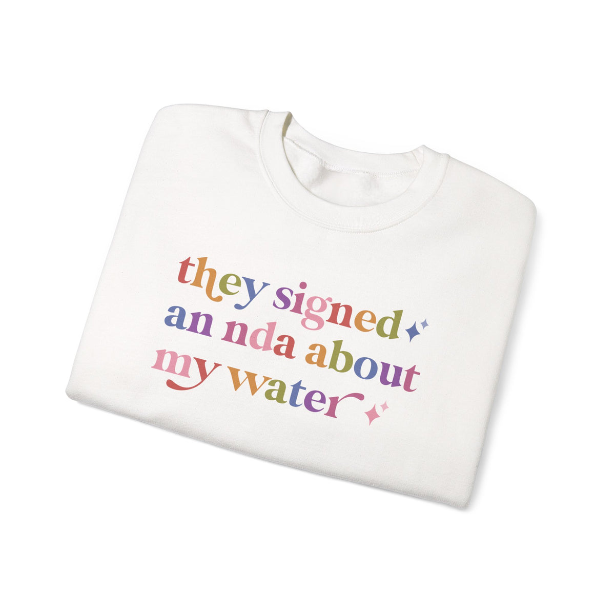 They Signed an Nda About My Water Sweatshirt