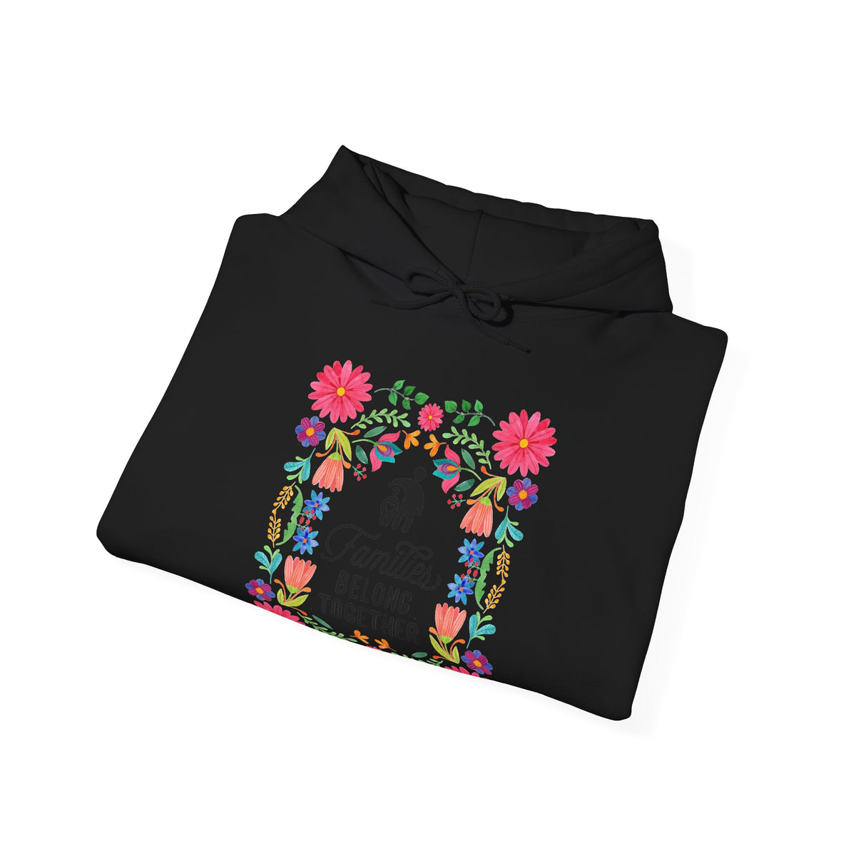 Families Belong Together Mexican Flowers Hoodie