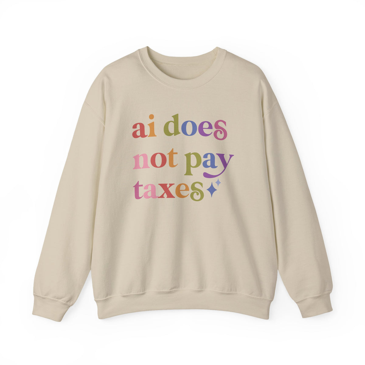 Ai Does not Pay Taxes Sweatshirt