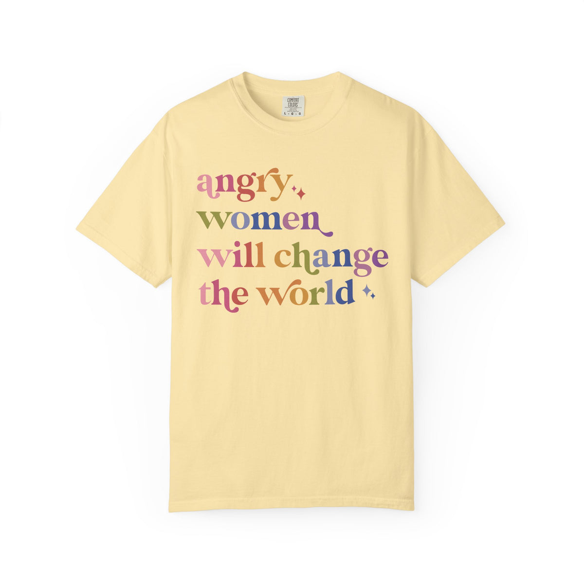 Angry Women Will Change the World Comfort Colors Unisex T-Shirt