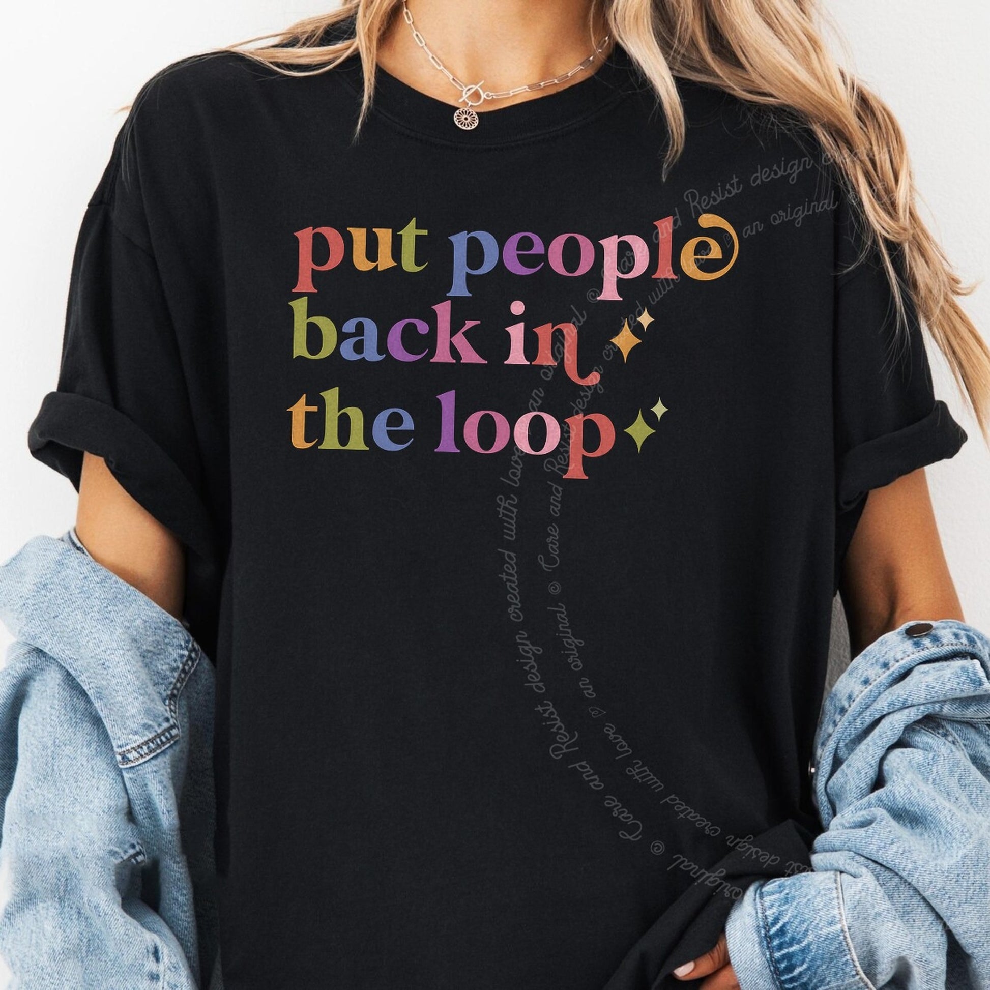 Put People Back in the Loop Care & Resist rainbow tee