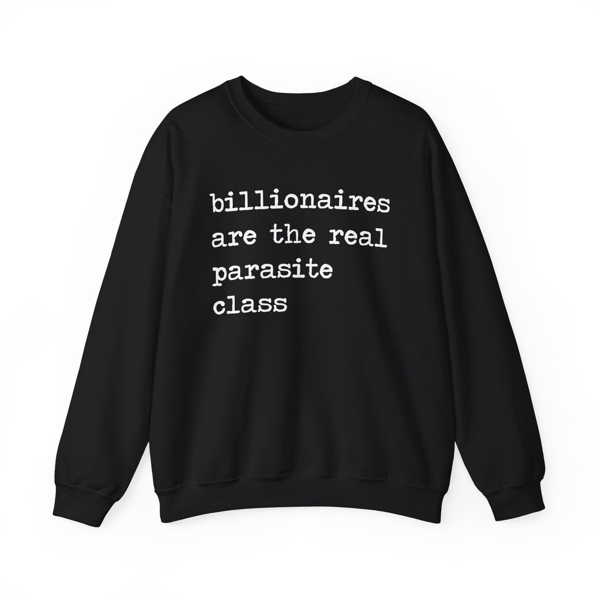 Billionaires Are the Real Parasite Class Sweatshirt