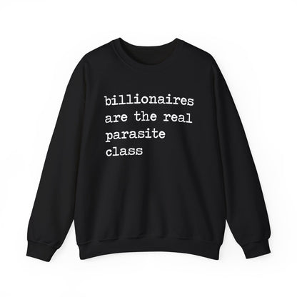Billionaires Are the Real Parasite Class Sweatshirt