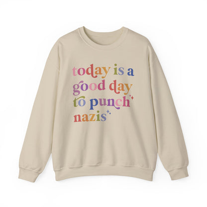 Today Is a Good Day to Punch Nazis Sweatshirt