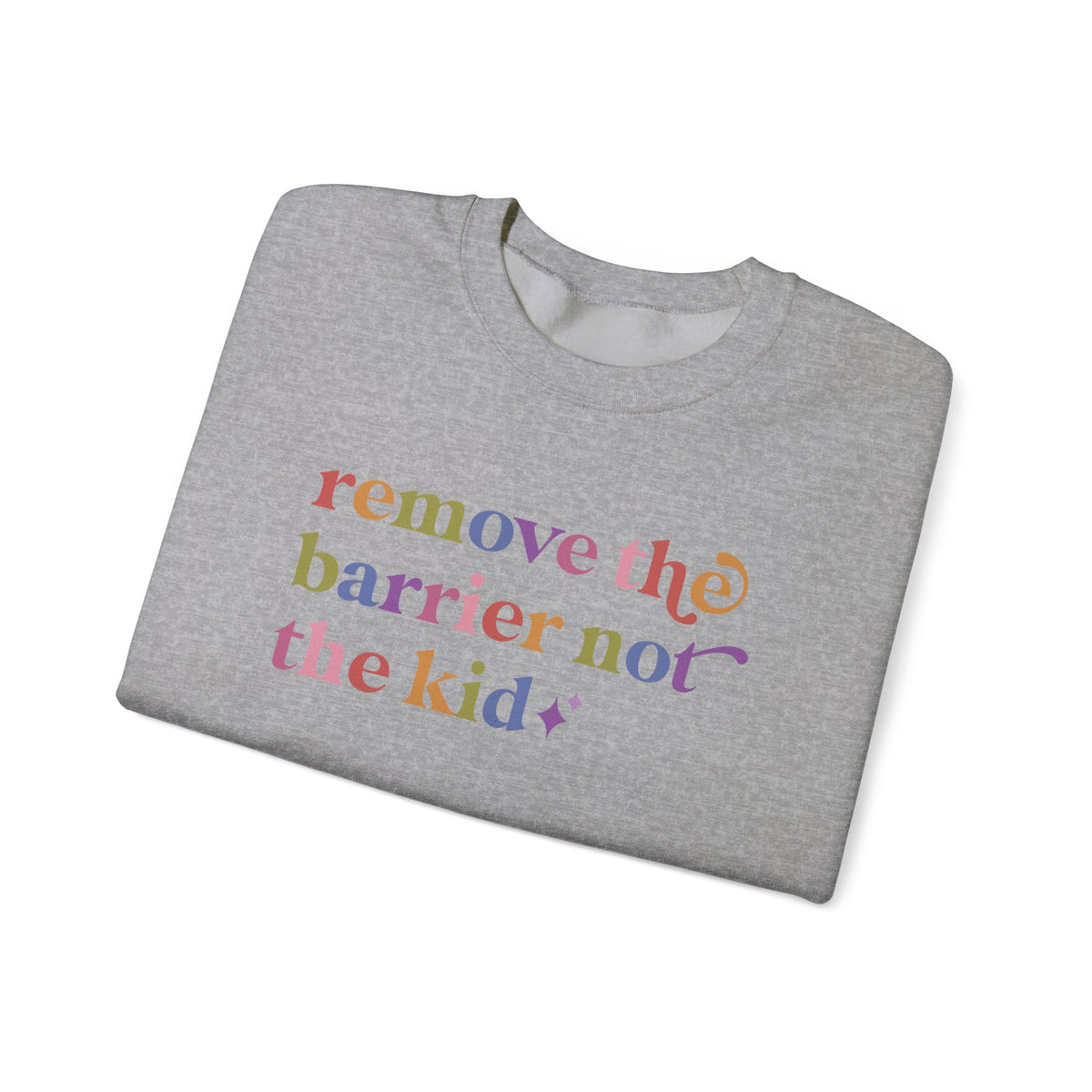 Remove the Barrier not the Kid Sweatshirt